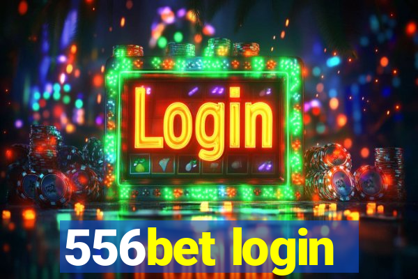 556bet login